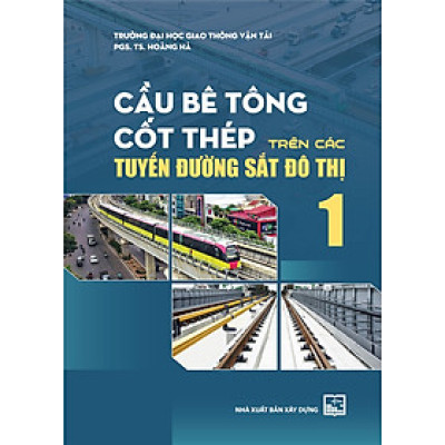 Cầu Bê Tông Cốt Thép Trên Các Tuyến Đường Sắt Đô Thị - Tập 1