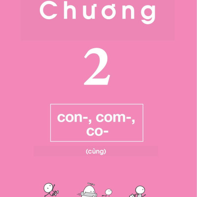 Nghiền Từ Vựng Tiếng Anh - Học Qua Gốc Từ Bằng Hình Ảnh - Gốc Từ Là Bí Quyết Để Ghi Nhớ Hàng Nghìn Từ Vựng - Quyển 1