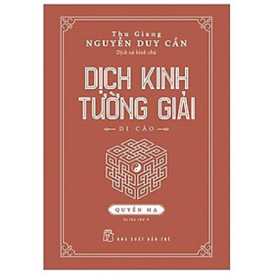 Dịch Kinh Tường Giải (Di Cảo): Quyển Hạ (Tái Bản)
