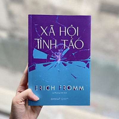 XÃ HỘI TỈNH TÁO - Erich Fromm - Lê Phương Anh dịch - Omega+ - bìa mềm