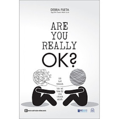 Are you really OK? Để trở thành bác sĩ tâm lý của chính mình