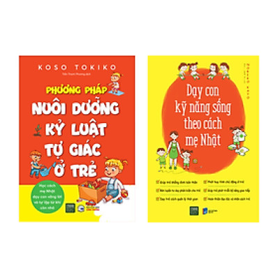 Combo Phương Pháp Nuôi Dưỡng Kỷ Luật Tích Cực Ở Trẻ + Dạy Con Kỹ Năng Sống Theo Cách Mẹ Nhật