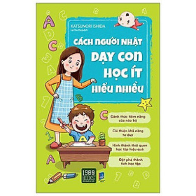  Sách - Cách Người Nhật Dạy Con Học Ít Hiểu Nhiều