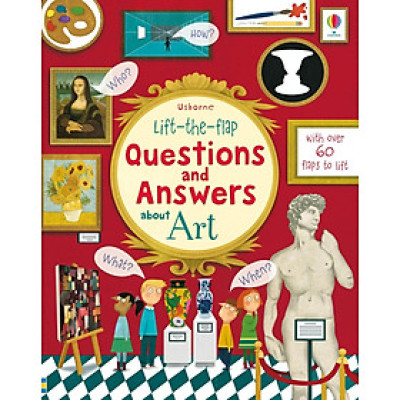 Sách kiến thức thiếu nhi tiếng Anh - Lift-The-Flap Questions And Answers: About Art