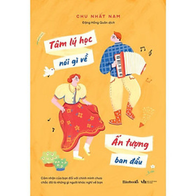 Sách Tâm Lý Học Nói Gì Về Ấn Tượng Ban Đầu - Bản Quyền
