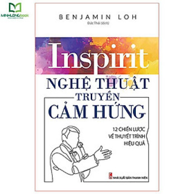 Insprit - Nghệ Thuật Truyền Cảm Hứng - 12 Chiến Lược Để Thuyết Trình Hiệu Quả - Bản Quyền