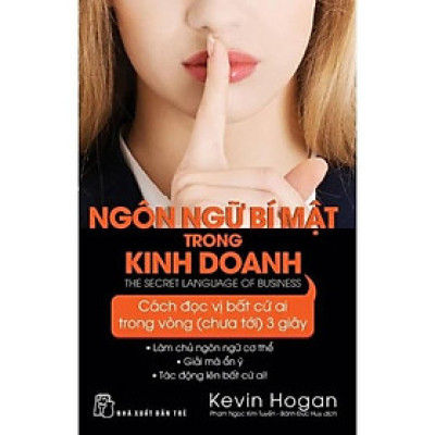 Ngôn Ngữ Bí Mật Trong Kinh Doanh - Cách Đọc Vị Bất Cứ Ai Trong Vòng (Chưa Tới ) 3 Giây