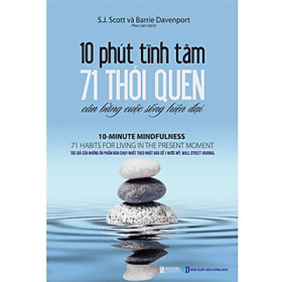 10 phút tĩnh tâm - 71 thói quen cân bằng cuộc sống hiện đại_ sách hay mỗi ngày 