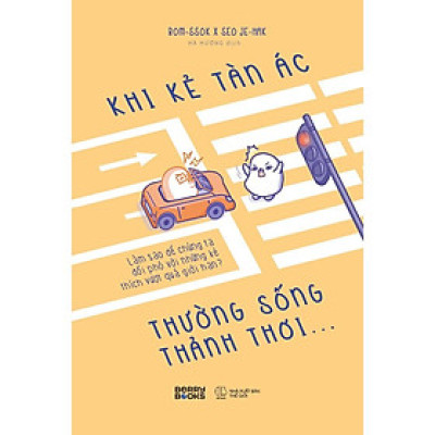 Sách Khi Kẻ Tàn Ác Thường Sống Thảnh Thơi…