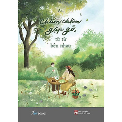 Chầm Chậm Gặp Gỡ, Từ Từ Bên Nhau