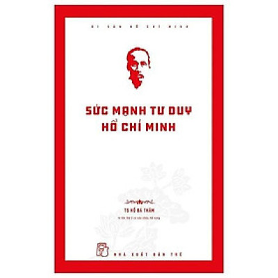 Di Sản Hồ Chí Minh - Sức Mạnh Tư Duy Hồ Chí Minh - Bản Quyền