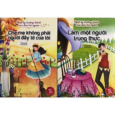 Nhật ký trưởng thành của những đứa trẻ ngoan - Hai cuốn Cha mẹ không phải người đầy tớ của tôi và Làm một người trung thực