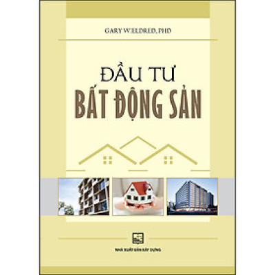 Đầu Tư Bất Động Sản - Gary W. Eldred, PHD