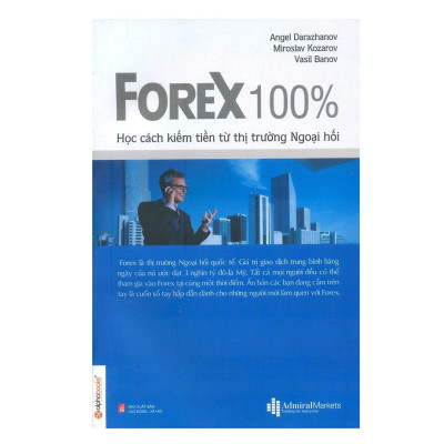 Combo Đưa Ra Quyết Định Giao Dịch Hiệu Quả: FOREX 100% - Học Cách Kiếm Tiền Trên Thị Trường + Chiến Lược Đầu Tư Chứng Khoán 