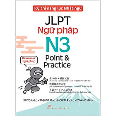 Kỳ thi năng lực Nhật ngữ: Point & Practice N3 - Ngữ pháp (NXB Trẻ)