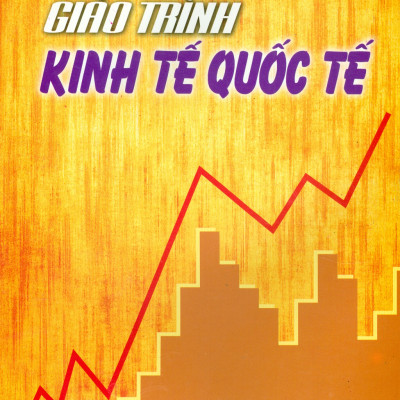 Giáo Trình Kinh Tế Quốc Tế (Dùng cho các trường đại học, cao đẳng khối kinh tế)