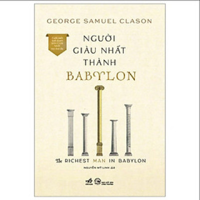 Người Giàu Nhất Thành Babylon - The Richest Man In Babylon (Geoger Samuel Clason) - Nhã Nam