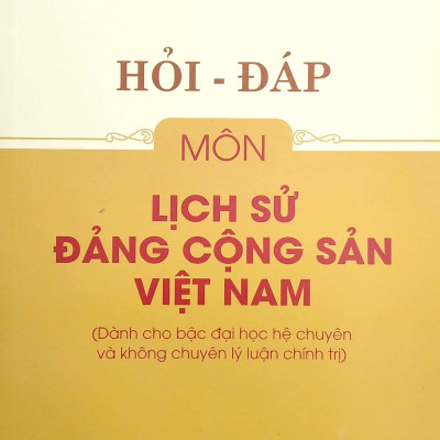Hỏi - Đáp Môn Lịch Sử Đảng Cộng Sản Việt Nam