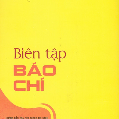 Biên Tập Báo Chí (Tái bản lần thứ 3 có bổ sung, chỉnh sửa)