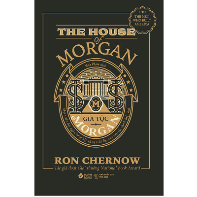 Combo Về Lịch Sử Nền Tài Chính Tiền Tệ Thế Giới: Gia tộc Morgan + Đồng Tiền Lên Ngôi