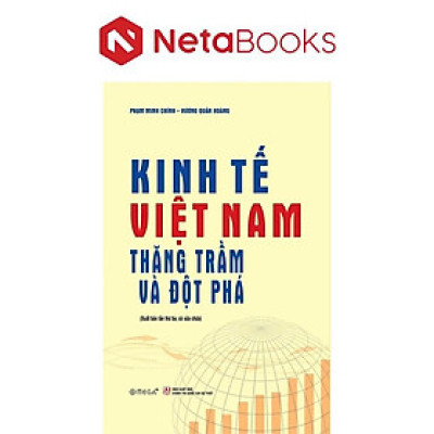 Kinh Tế Việt Nam - Thăng Trầm Và Đột Phá