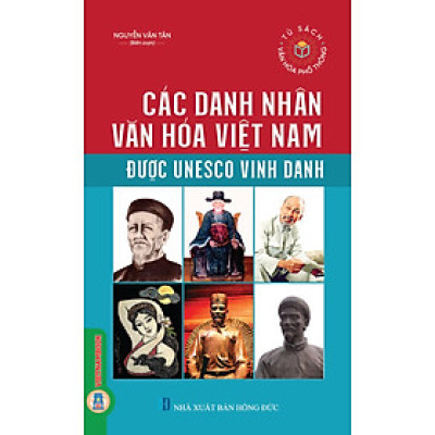 Các Danh Nhân Văn Hoá Việt Nam Được UNESCO Vinh Danh (Tái bản 2025) 