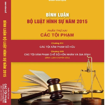 Combo 6 cuốn sách Bình luận Bộ luật hình sự 2015 (sửa đổi, bổ sung 2017) của tác giả Đinh Văn Quế (Bình luận chuyên sâu)