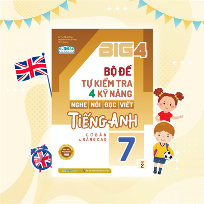 Sách - Big 4 Bộ Đề Tự Kiểm Tra 4 Kỹ Năng Nghe - Nói - Đọc - Viết Tiếng Anh Cơ Bản Và Nâng Cao Lớp 7 - Tập 2 - Megabook