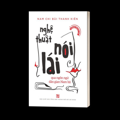 Nghệ Thuật Nói Lái - Qua Ngôn Ngữ Dân Gian Nam Bộ