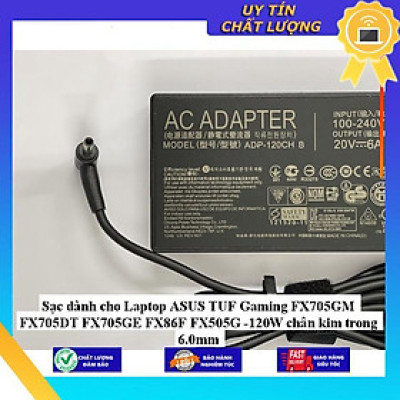 Sạc dùng cho Laptop ASUS TUF Gaming FX705GM FX705DT FX705GE FX86F FX505G -120W chân kim trong 6.0mm - Hàng Nhập Khẩu New Seal