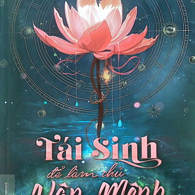 Tái Sinh Để Làm Chủ Vận Mệnh