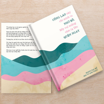 Cuốn sách: Công Lao Này Chỉ Mình Ta Nhớ Rõ, Sếp Vui Miệng Cảm Tạ Liền Quên Ngay