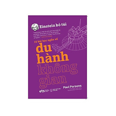 Einstein Bỏ Túi - 10 Bài Học Ngắn Về: Du Hành Không Gian