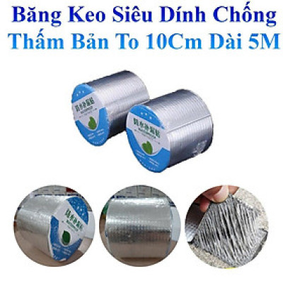 Băng Keo Siêu Dính Chống Thấm WaterProof Bản To 10cm Dài 5M