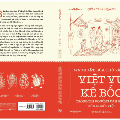 MA THUẬT, BÙA CHÚ VÀ TỤC VIỆT VU KÊ BỐC TRONG TÍN NGƯỠNG DÂN GIAN CỦA NGƯỜI VIỆT - Kiều Thu Hoạch - (bìa mềm)
