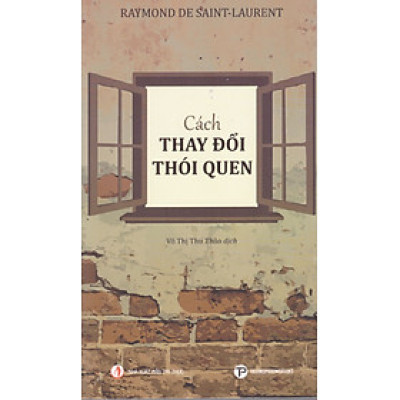 Raymond De Sanint-Laurent - Cách thay đổi thói quen