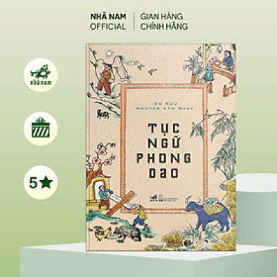 Sách - Tục ngữ phong dao (Ôn Như Nguyễn Văn Ngọc) (Bìa cứng) - Nhã Nam Official