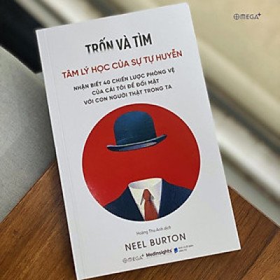 TRỐN VÀ TÌM: Tâm Lý Học Của Sự Tự Huyễn - Neel Burton - Hoàng Thu Anh dịch - (bìa mềm)