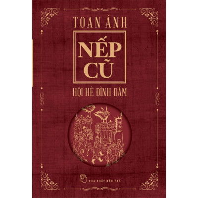 (Bộ 4 Cuốn) NẾP CŨ (gồm: Con Người Việt Nam - Hội Hè Đình Đám - Làng Xóm Việt Nam - Tín Ngưỡng Việt Nam) - Toan Ánh - (bìa mềm) 