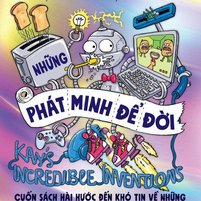 Sách - Kay’s Incredible Inventions - Những Phát Minh Để Đời