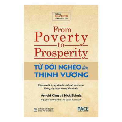 Từ Đói Nghèo Đến Thịnh Vượng (From Poverty to Prosperity) - Arnold Kling, Nick Schulz - PACE Books