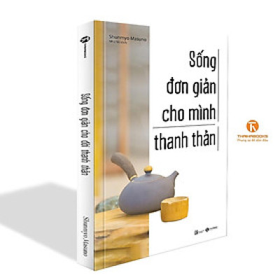 Sách - Sống Đơn Giản Cho Mình Thanh Thản - Thái Hà Books