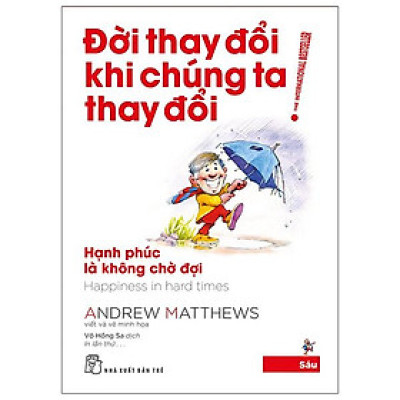 Đời Thay Đổi Khi Chúng Ta Thay Đổi - Tập 6 (Tái Bản 2022)