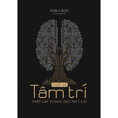 Sách Thiết Kế Tâm Trí - Thiết Lập Tư Duy, Duy Trì Ý Chí  - Bản Quyền