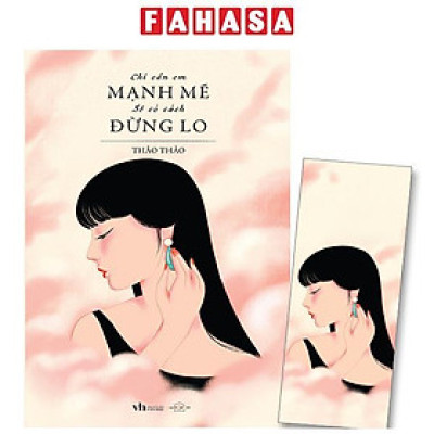 Chỉ Cần Em Mạnh Mẽ Sẽ Có Cách Đừng Lo - Tặng Kèm Bookmark