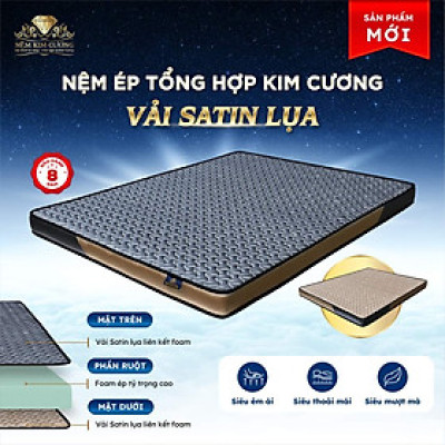 Nệm Foam Ép Tổng Hợp Kim Cương (Vải satin lụa)-Bảo hành 8 năm- Êm ái,đàn hồi.