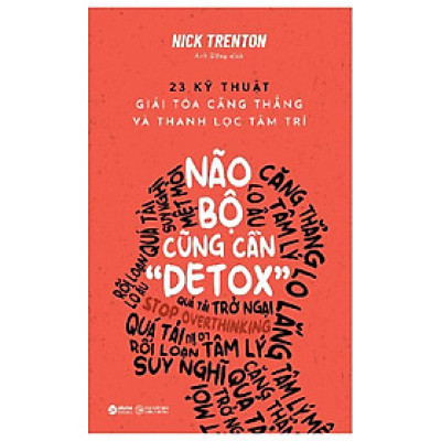 Não Bộ Cũng Cần "Detox"