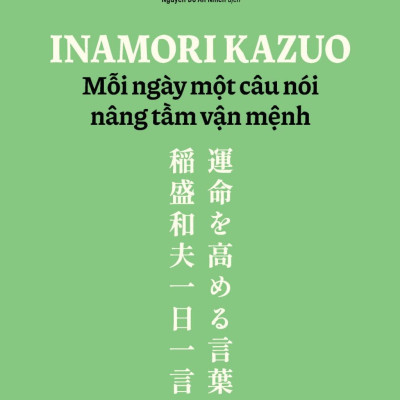 Sách - Inamori Kazuo Mỗi Ngày Một Câu Nói Nâng Tầm Vận Mệnh
