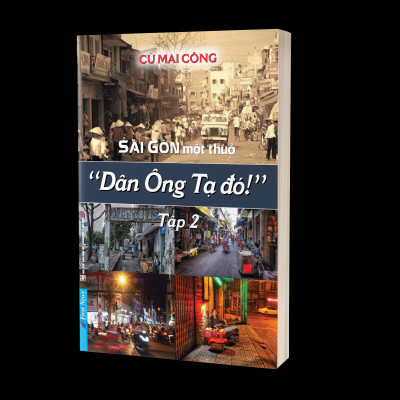 Sài Gòn Một Thuở - Dân Ông Tạ Đó! Tập 2