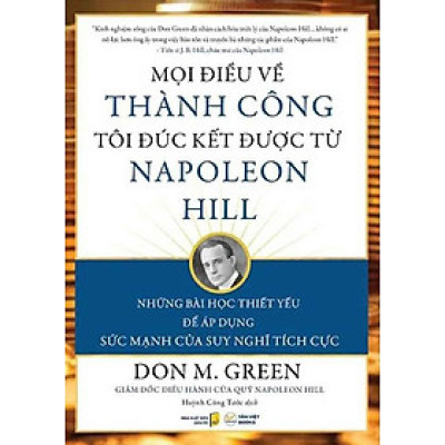 Mọi Điều Về Thành Công Tôi Đúc Kết Được Từ Napoleon Hill